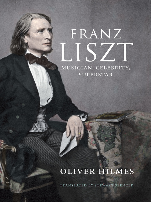Title details for Franz Liszt by Oliver Hilmes - Available